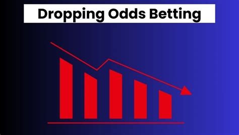 dropping odds betting strategy